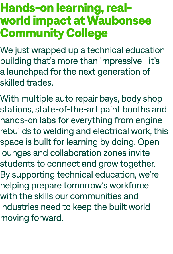 Hands on learning, real world impact at Waubonsee Community College We just wrapped up a technical education building...