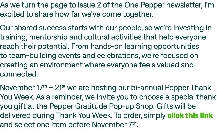As we turn the page to Issue 2 of the One Pepper newsletter, I’m excited to share how far we’ve come together. Our sh...