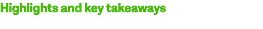 Highlights and key takeaways